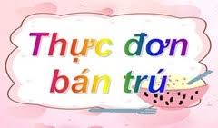 Thực đơn bán trú tuần 8 (từ 27 - 21/10/2025)